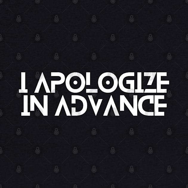 I apologize in advance by Millionaire Merch